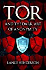 Tor and the Dark Art of Anonymity