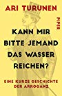 Kann mir bitte jemand das Wasser reichen?