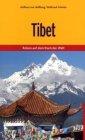 Tibet - Reisen auf dem Dach der Welt